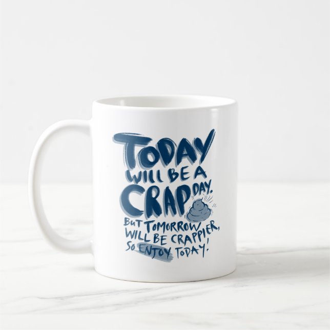 Crap Day, But Enjoy! | Hand Lettering | Funny  Coffee Mug (Left)