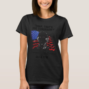 Crap Thats Due Tomorrow_ T-jefferson Saying July 3 T-Shirt