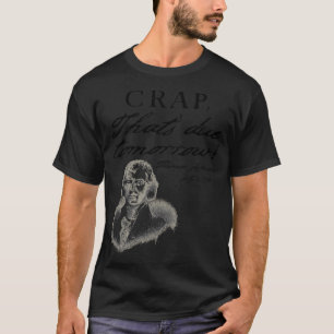 Crap That's Due Tomorrow Thomas Jefferson Funny Ju T-Shirt