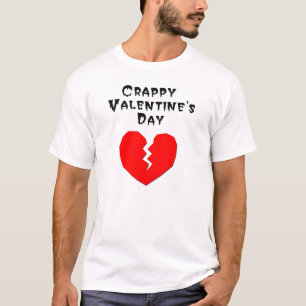 Crappy Valentine's Day T-Shirt
