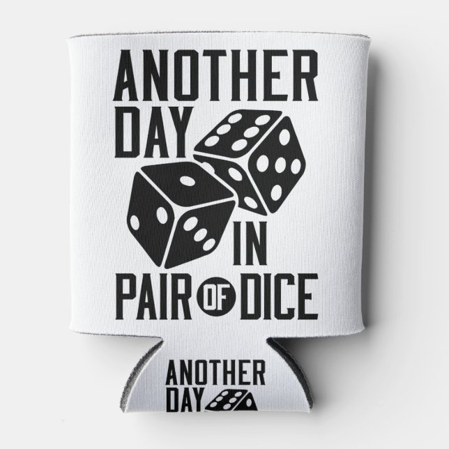 Craps Casino Another Day in Pair of Dice Can Cooler (Front)