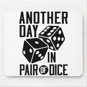 Craps Casino Another Day in Pair of Dice Mouse Mat