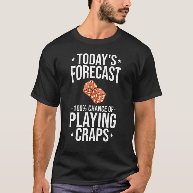 Craps Table Crapshooting Strategy Rules Game Dice  T-Shirt (Front)