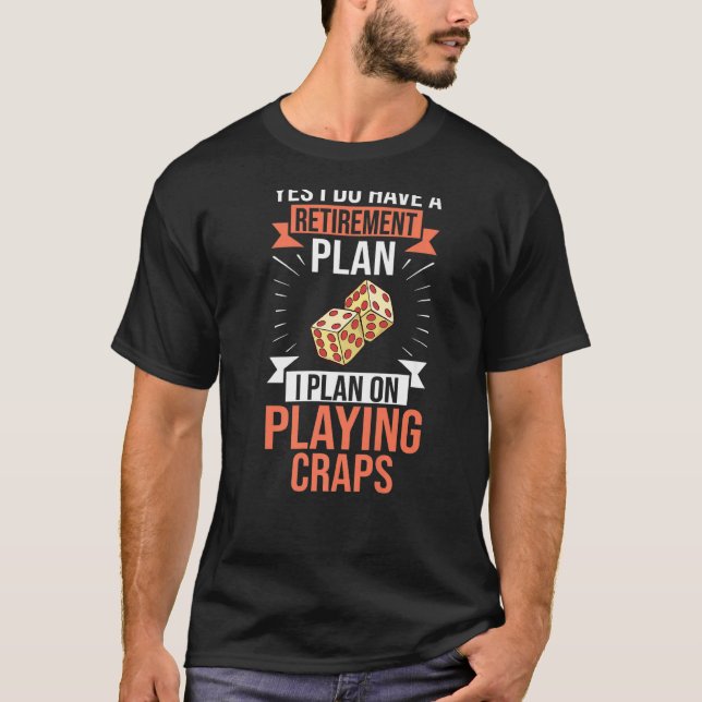 Craps Table Crapshooting Strategy Rules Game Dice  T-Shirt (Front)