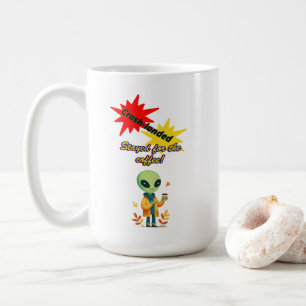 "Crash-landed. Stayed for the coffee" Alien coffee Mug