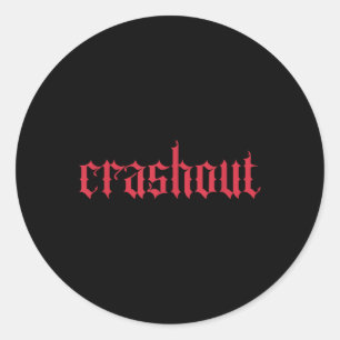 Crashout Gothic Lettering _ Bold Streetwear For Th Classic Round Sticker