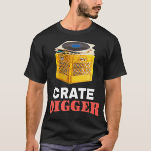 Crate Digger   Vinyl Record  for Men and Women T-Shirt