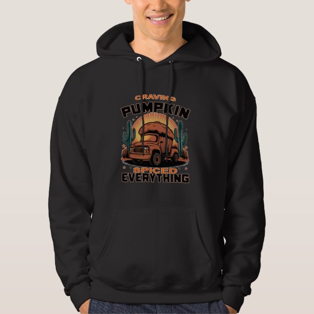 Craving Pumpkin Spiced Everything Funny Fall Hoodie (Front)