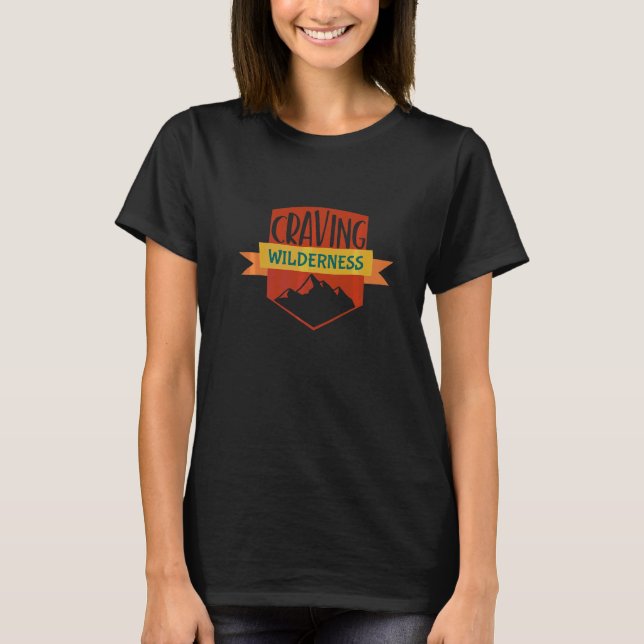 Craving Wilderness Hiking Camping Trekking Mountai T-Shirt (Front)