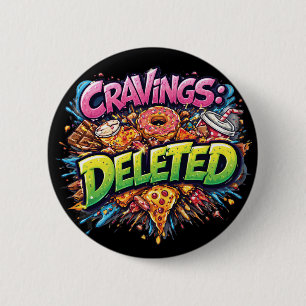 Cravings Deleted – Bold Comic Junk Food Graphic 6 Cm Round Badge