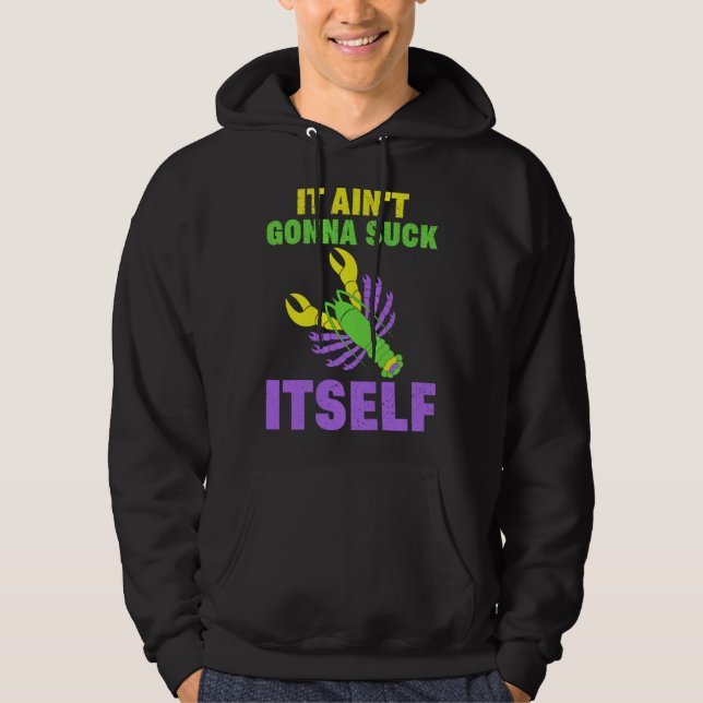 Craw Fish Mardi Gras  Parody Ain t Gonna Lick Itse Hoodie (Front)