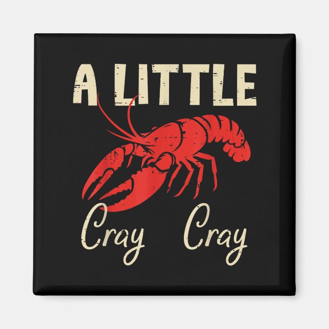 Crawfish A Little Cray Cray Crayfish Cajun Men Wom Magnet (Front)