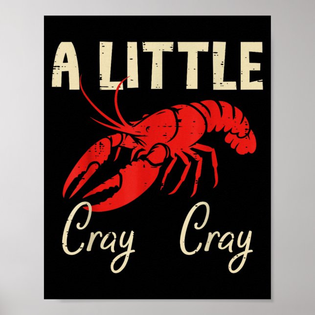 Crawfish A Little Cray Cray Crayfish Cajun Men Wom Poster (Front)