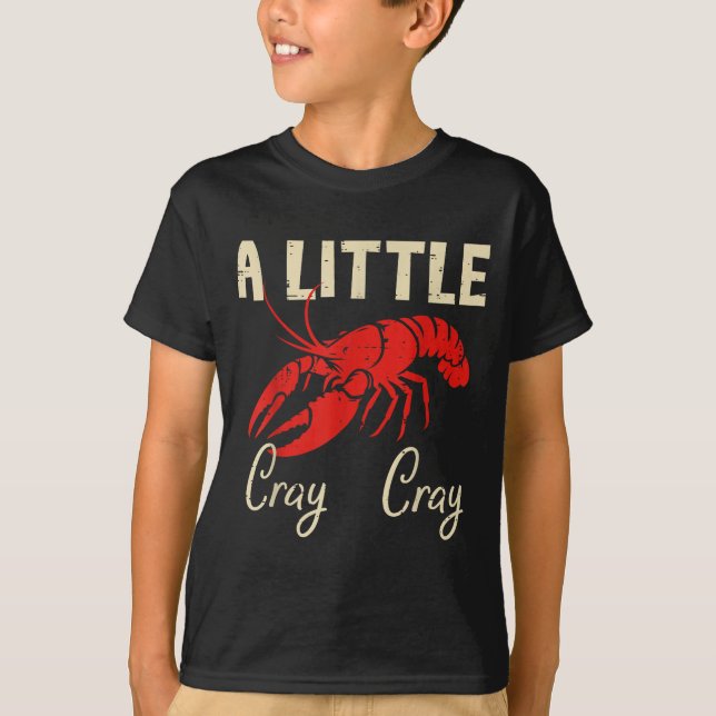 Crawfish A Little Cray Cray Crayfish Cajun Men Wom T-Shirt (Front)