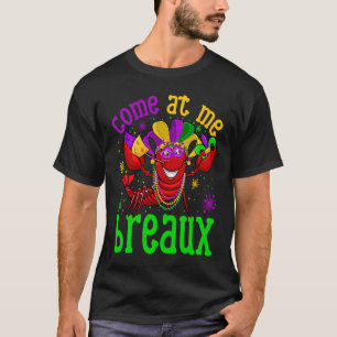 Crawfish Beads Come At Me Breaux  Mardi Gras Mask T-Shirt