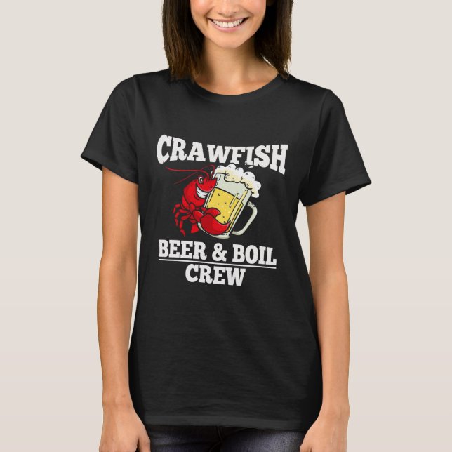 Crawfish Beer Boil Crew Crawdaddy T-Shirt (Front)