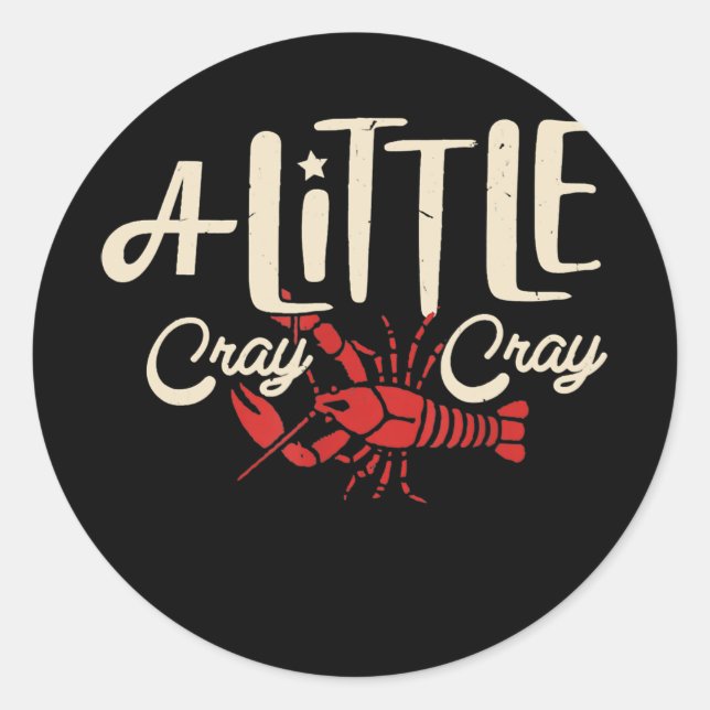 Crawfish Boil A Little Cray Crayfish Boils Men Classic Round Sticker (Front)