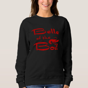 Crawfish Boil Belle of the Boil Womens Crawfish Sweatshirt