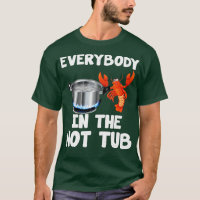 Crawfish Boil Funny Crayfish Everybody In The Hot