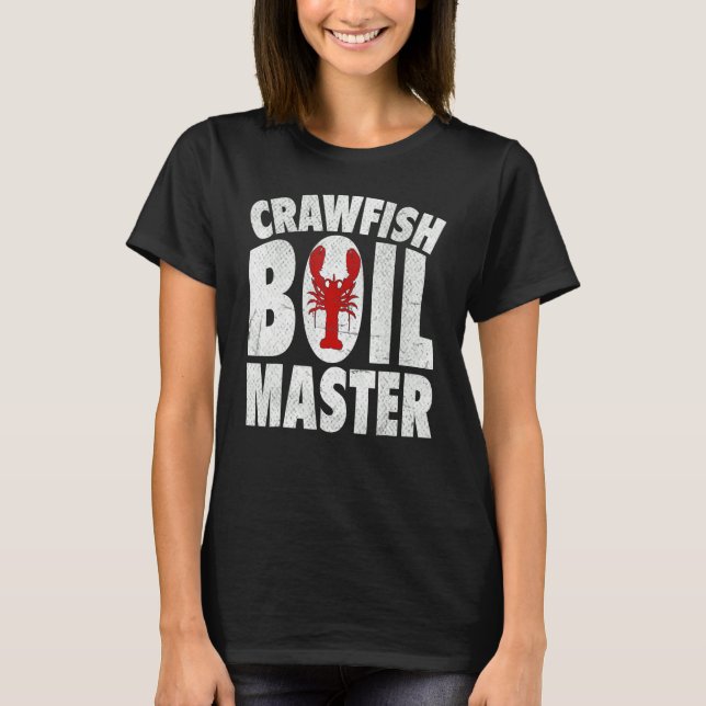 Crawfish Boil Master Cajun Crawfish Boil Men Women T-Shirt (Front)