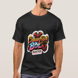 Crawfish Boil Master Seafood Cajun Cooking - T-Shirt