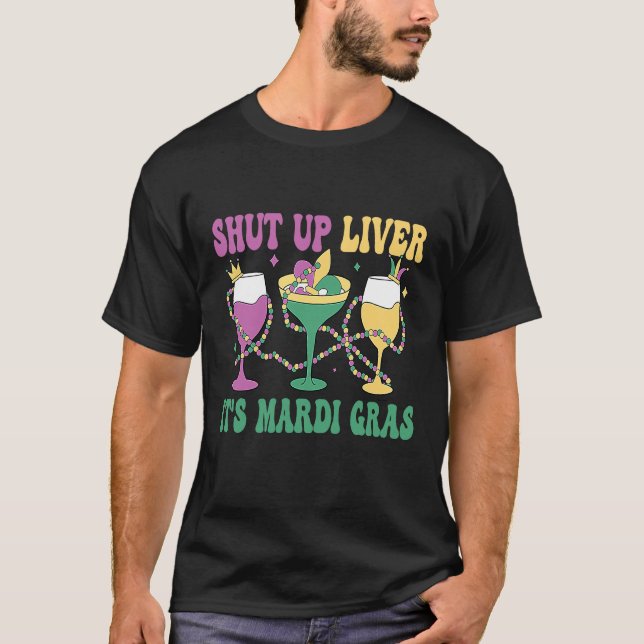 Crawfish Boil Shut Up Liver Mardi Gras Beer Drinki T-Shirt (Front)