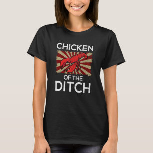 Crawfish Cajun Food Chicken Of The Ditch T-Shirt