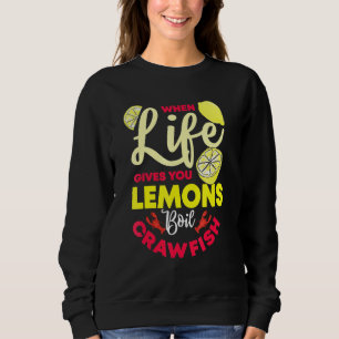 Crawfish Crayfish Lemon Boil Foodie Seafood Sweatshirt