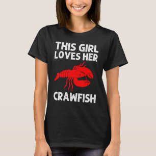 Crawfish For Girls Crayfish  Crawfish Eating 1 T-Shirt