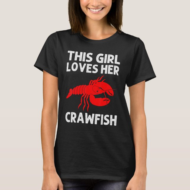Crawfish For Girls Crayfish  Crawfish Eating 1 T-Shirt (Front)