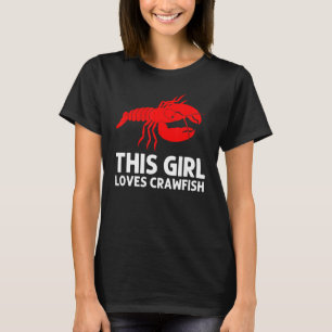 Crawfish For Girls Crayfish Crawfish Eating T-Shirt