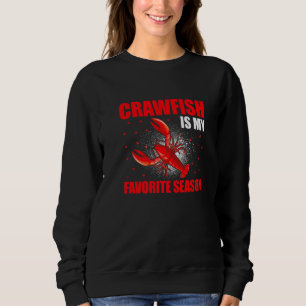 Crawfish Is My Favourite Season Lobster 2022 Sweatshirt
