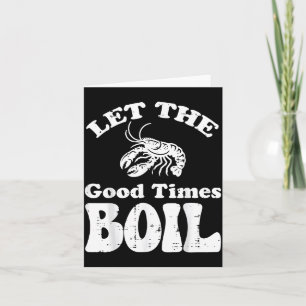Crawfish Let Good Times Boil Funny Crayfish Men Wo Card