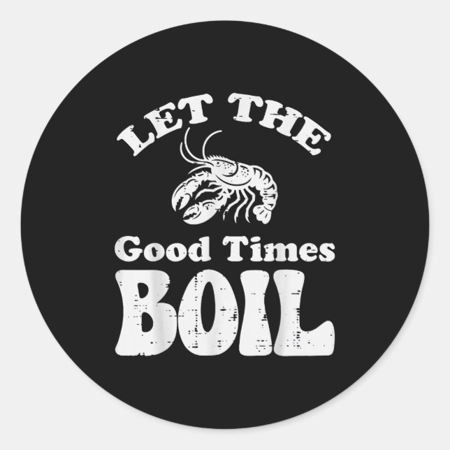 Crawfish Let Good Times Boil Funny Crayfish Men Wo Classic Round Sticker (Front)