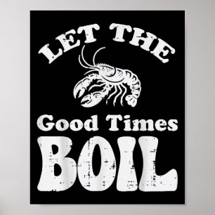 Crawfish Let Good Times Boil Funny Crayfish Men Wo Poster
