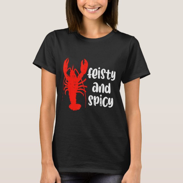 Crawfish Lobster Feisty And Scy Crayfish Men Women T-Shirt (Front)