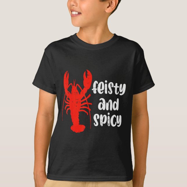 Crawfish Lobster Feisty And Scy Crayfish Men Women T-Shirt (Front)
