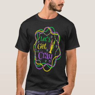 Crawfish Mardi Gras Beads Carnival It's Let's Get T-Shirt