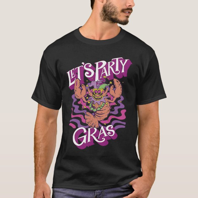 Crawfish Mardi Gras Let's Party Parade Shenanigans T-Shirt (Front)