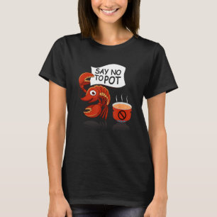Crawfish Pun Say No To Pot Lobster Festival Seafoo T-Shirt