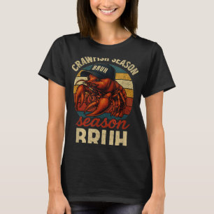 Crawfish Season Bruh Crawfish Seafood Festival Ret T-Shirt