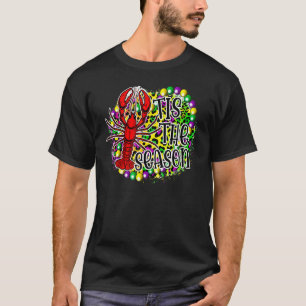 Crawfish Tis The Season Mardi Gras Party Lobster L T-Shirt