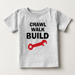 Crawl Walk Build funny work t shirt for baby boy