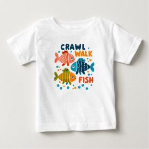 Crawl Walk Fish   Fishing Aquatic Milestones Baby T-Shirt