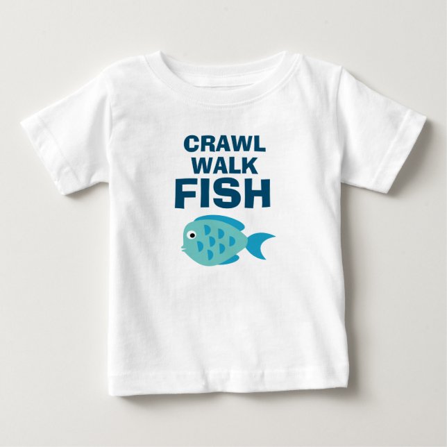 Crawl Walk Fish funny fishing t shirt for babies (Front)