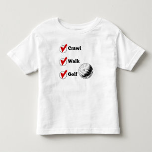 Crawl Walk Golf Toddler T-Shirt