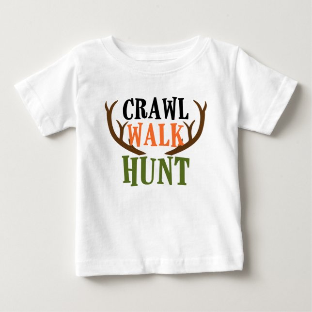 CRAWL, WALK, HUNT Shirt (Front)