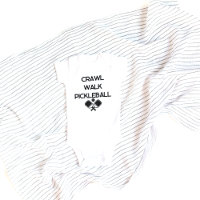 Crawl Walk Pickleball Funny Newborn Clothing