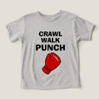 Crawl Walk Punch funny boxing t shirt for toddler