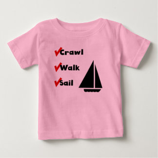Crawl Walk Sail Baby T-Shirt